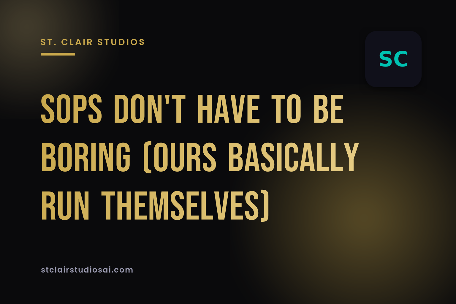SOPs Don't Have to Be Boring (Ours Basically Run Themselves)